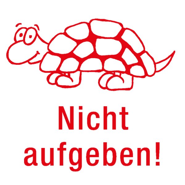 "Perpetuum" Silkscreen Stamp Tortoise, "Nicht aufgeben!" ("Don't give up!")